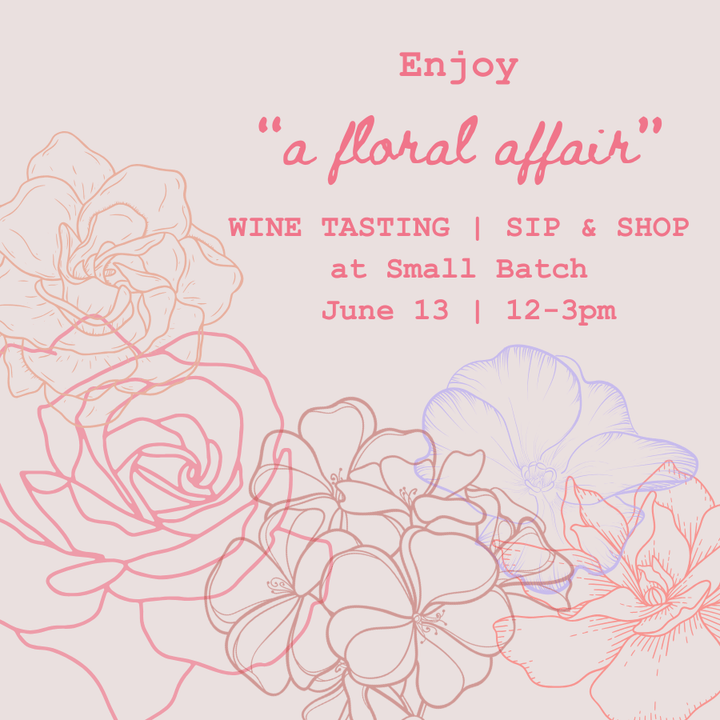 Promotional flyer for a floral-themed wine tasting event with floral illustrations on a light pink background.